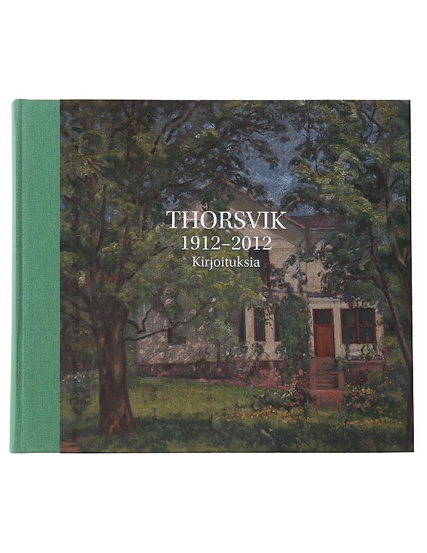 Thorsvik 1912 - 2012 : kirjoituksia - Herlin, Anna - Historiakirjat - 10105444311 - 0