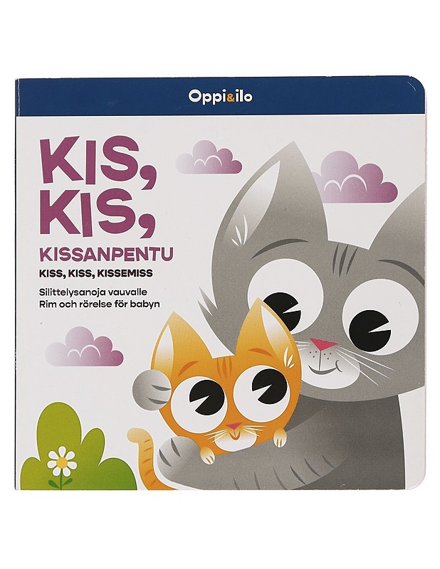 Kis, kis, kissanpentu : Kiss, kiss, kissemiss - Sironen-Hänninen, Sirpa - Lastenkirjat - 10105444315 - 0