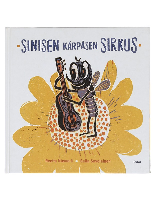 Sinisen kärpäsen sirkus ja muita runoja naapurinötököistä - Niemelä, Reetta - Lastenkirjat - 10105444330 - 0