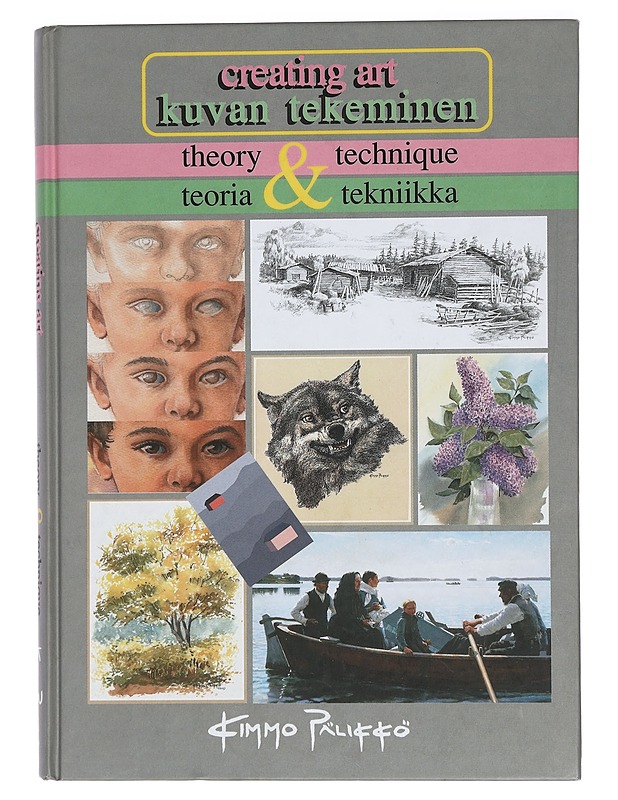 Creating art : theory & technique = Kuvan tekeminen : teoria & tekniikka - Kimmo Pälikkö - Tietokirjat ja oppaat - 10105444351 - 0
