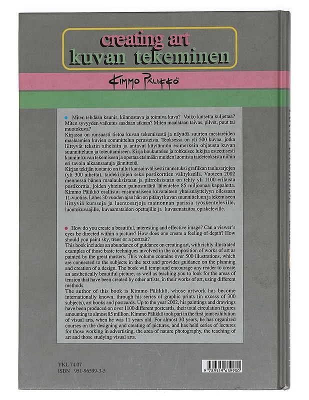 Creating art : theory & technique = Kuvan tekeminen : teoria & tekniikka - Kimmo Pälikkö - Tietokirjat ja oppaat - 10105444351 - 1