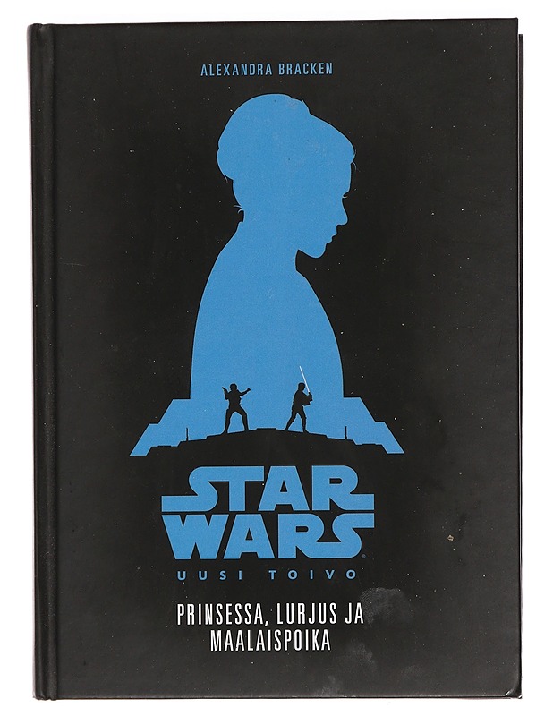 Prinsessa, lurjus ja maalaispoika : tarina elokuvasta Star Wars, uusi toivo - Bracken, Alexandra - Fantasia- ja scifi - 10105444378 - 0