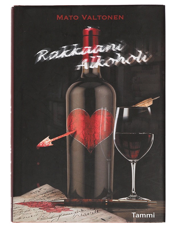 Rakkaani alkoholi - Mato Valtonen - Elämäkerrat ja muistelmat - 10105444384 - 0