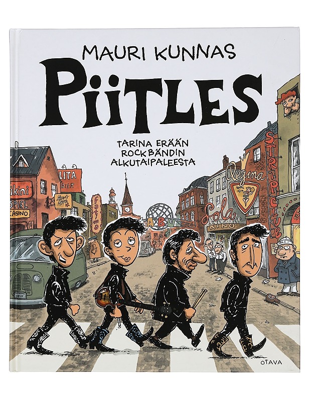 Piitles : tarina erään rockbändin alkutaipaleesta - Mauri Kunnas - Musiikki- ja elokuvakirjat - 10105444390 - 0