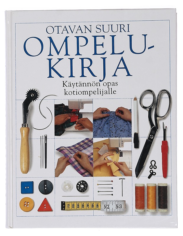 Otavan suuri ompelukirja : käytännön opas kotiompelijalle - Cream, Penelope - Tietokirjat ja oppaat - 10105444395 - 0