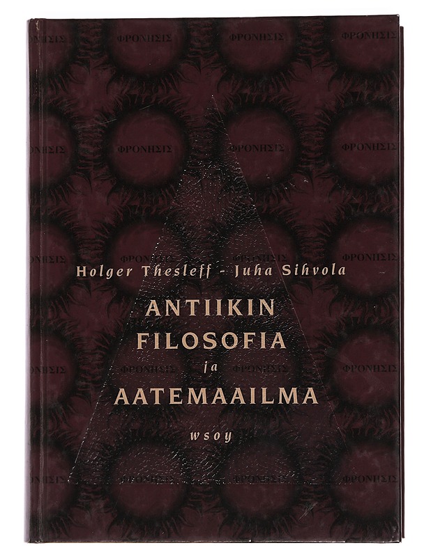Antiikin filosofia ja aatemaailma - Thesleff, Holger - Tietokirjat ja oppaat - 10105444410 - 0