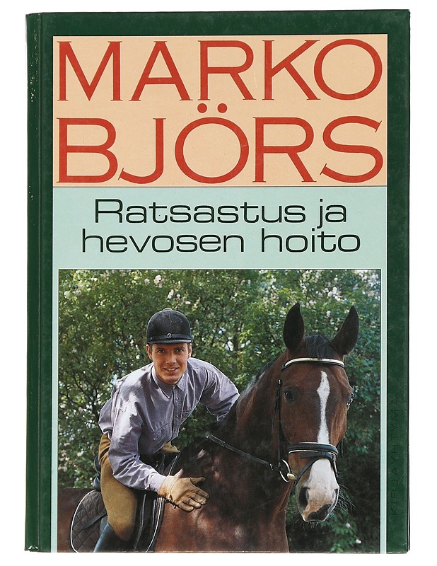 Ratsastus ja hevosen hoito - Björs, Marko - Tietokirjat ja oppaat - 10105444471 - 0