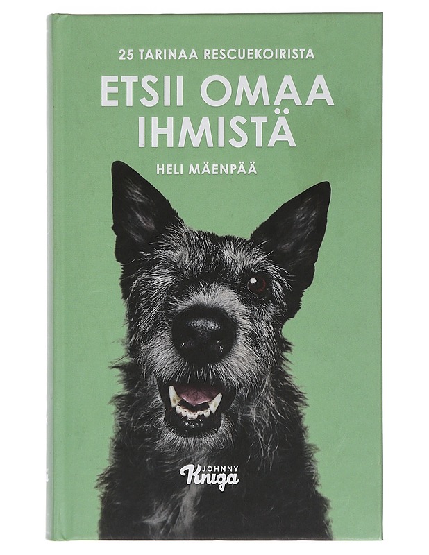 Etsii omaa ihmistä : 25 tarinaa rescuekoirista - Heli Mäenpää - Harrastekirjat - 10105444483 - 0