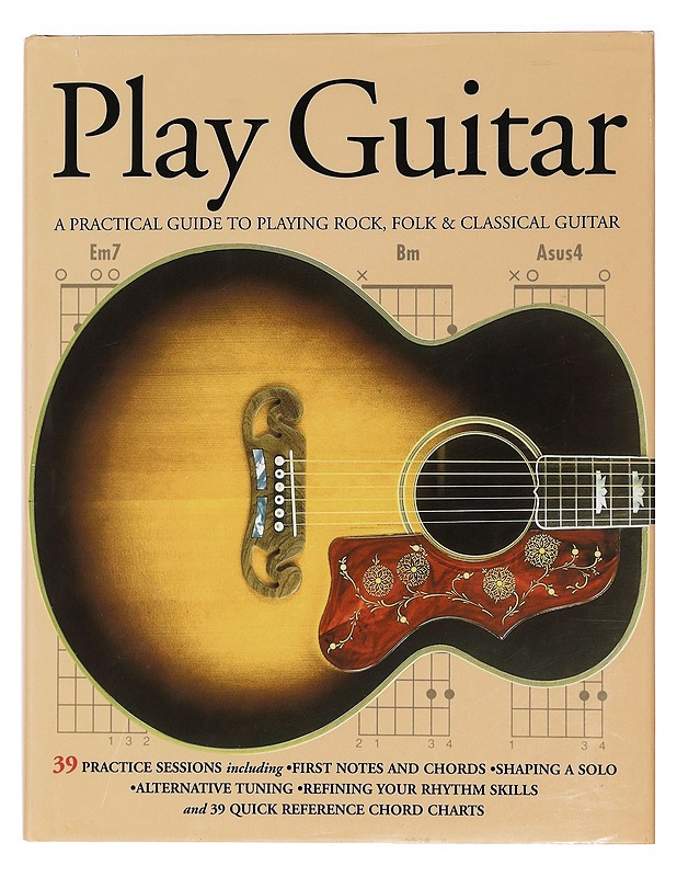 Play guitar : a practical guide to playing rock, folk & classical guitar - Harrastekirjat - 10105444495 - 0