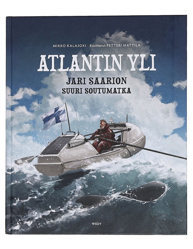 Atlantin yli : Jari Saarion suuri soutumatka - Kalajoki, Mikko - Lastenkirjat - 10105444505 - 0