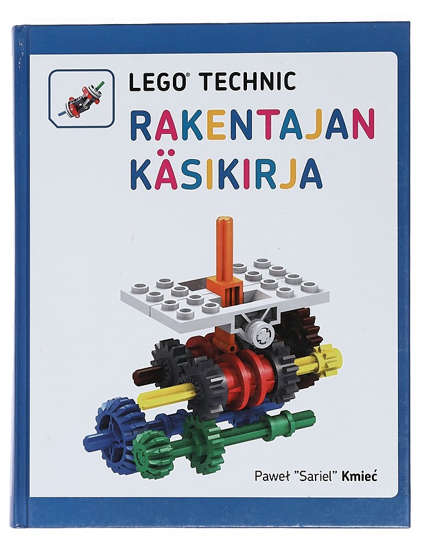 Lego Technic : rakentajan käsikirja - Kmie?, Pawel - Tietokirjat ja oppaat - 10105444521 - 0