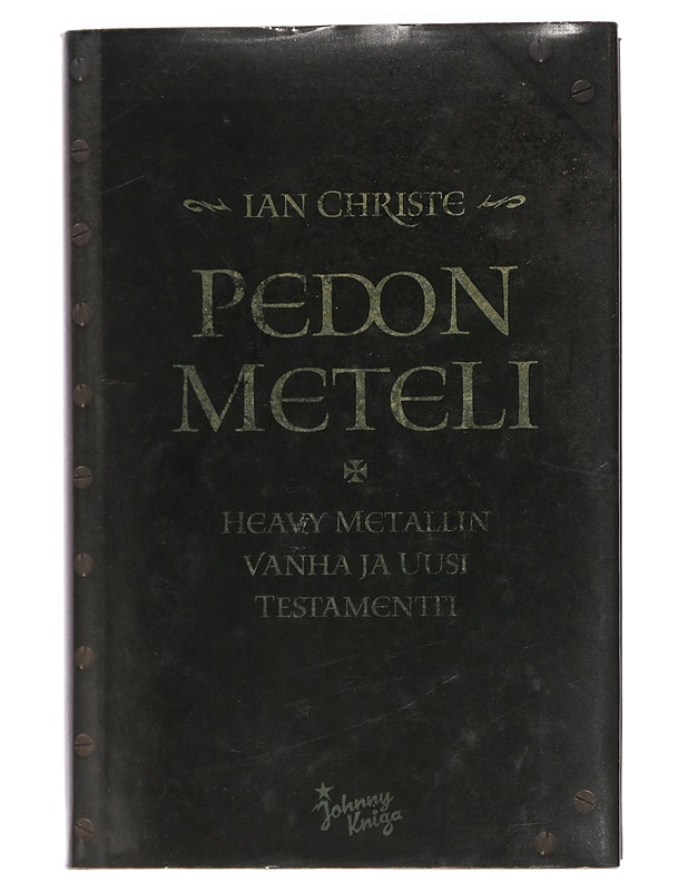 Pedon meteli : heavy metallin vanha ja uusi testamentti - Christe, Ian - Historiakirjat - 10105444530 - 0