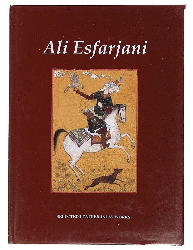 Ali Esfarjani: Selected Leather-inlay Works - Esfarjani, Ali - Taide- ja kulttuurikirjat - 10105444537 - 0