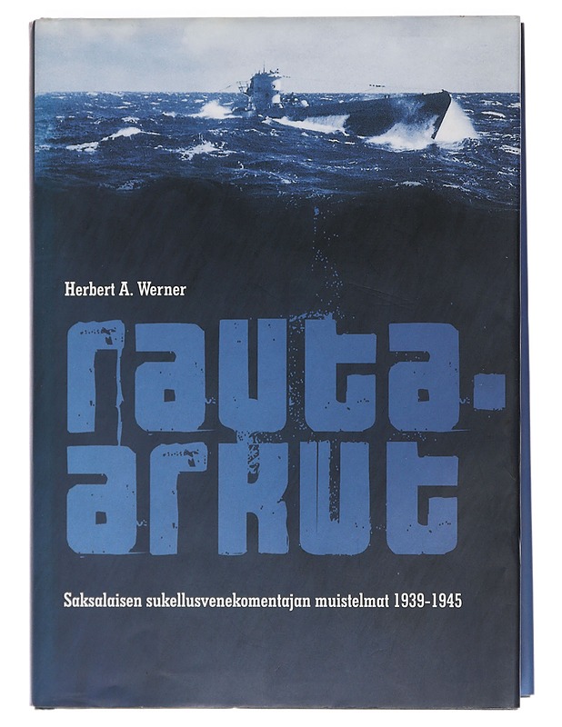 Rauta-arkut - Werner, Herbert A. - Elämäkerrat ja muistelmat - 10105444599 - 0
