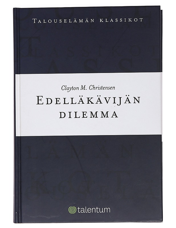 Edelläkävijän dilemma - Christensen, Clayton M. - Tietokirjat ja oppaat - 10105444632 - 0
