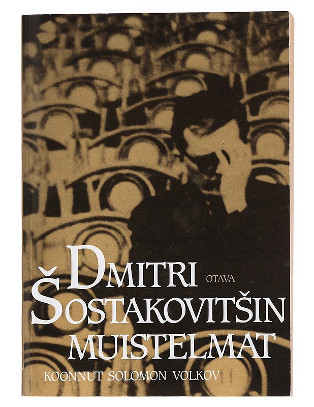 Dmitri Sostakovitsin muistelmat - Sostakovits, Dmitri - Elämäkerrat ja muistelmat - 10105444664 - 0