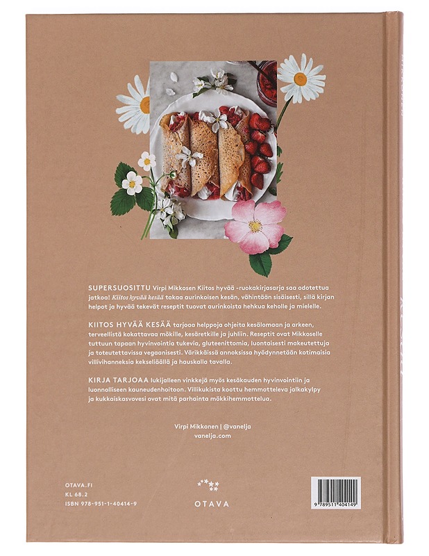 Kiitos hyvää kesää : helppoa ruokaa aurinkoiseen elämään - Virpi Mikkonen - Ruokakirjat - 10105444668 - 1