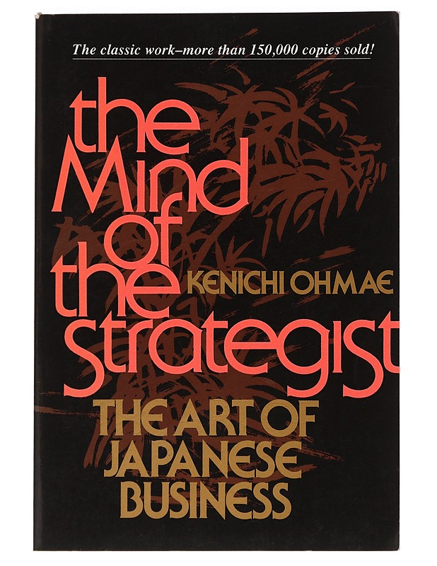 Mind of the strategist : the art of Japanese business - Ohmae, Kenichi - Tietokirjat ja oppaat - 10105444683 - 0