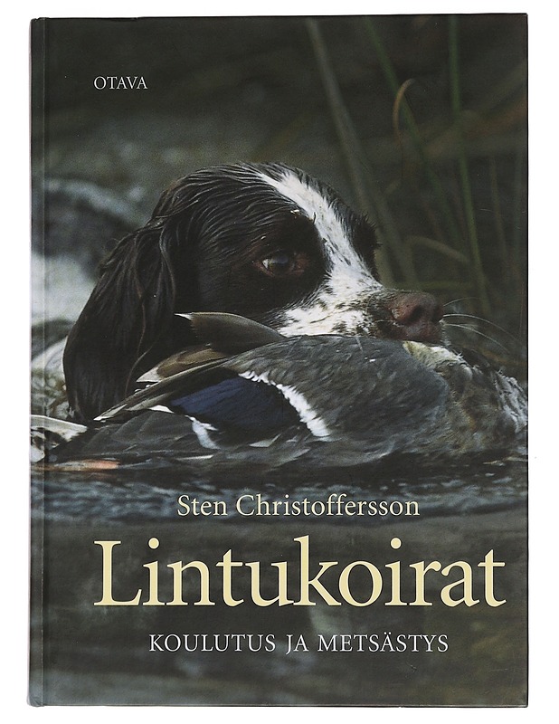 Lintukoirat: Koulutus ja metsästys - Christoffersson, Sten - Tietokirjat ja oppaat - 10105444695 - 0