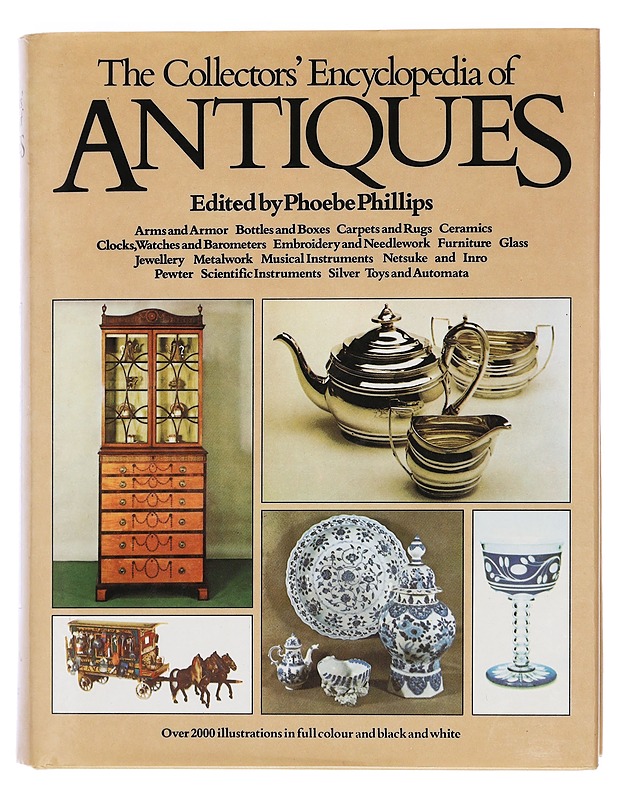 The Collector's Encyclopedia of Antiques - Phoebe Philips - Tietokirjat ja oppaat - 10105444702 - 0