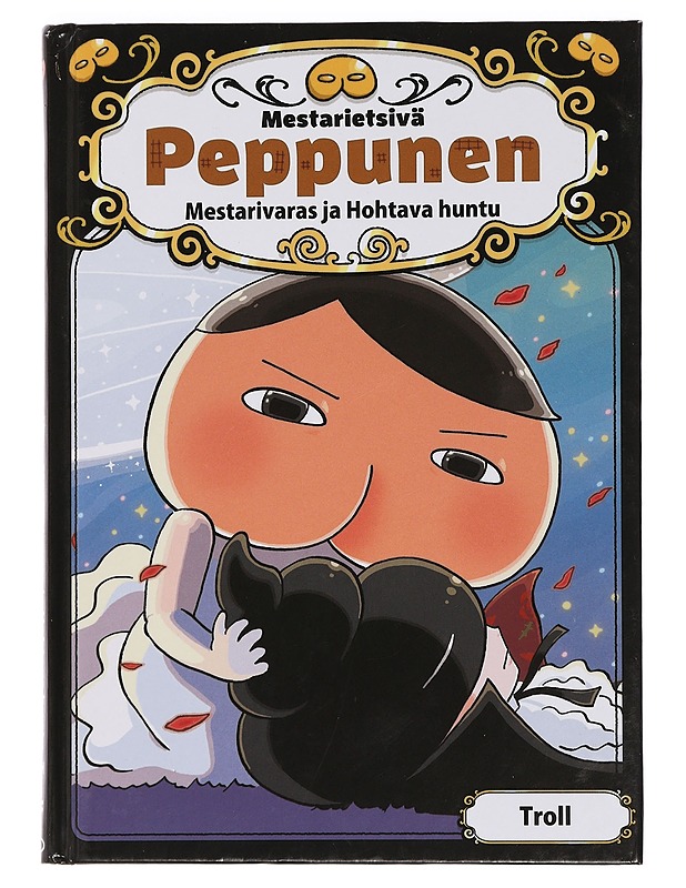 Mestarietsivä Peppunen : Mestarivaras ja Hohtava huntu - Troll - Lastenkirjat - 10105444703 - 0
