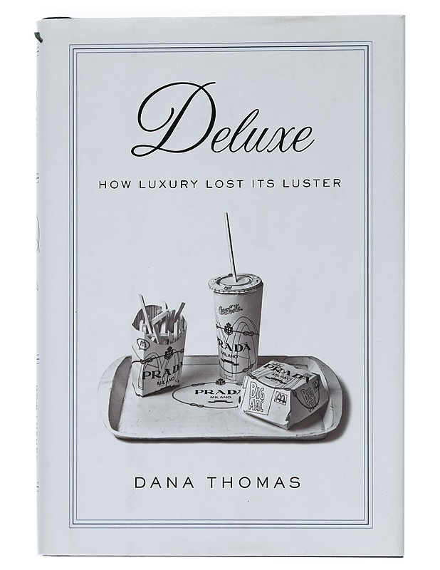 Deluxe: How luxury lost its luster - Dana Thomas - Tietokirjat ja oppaat - 10105444722 - 0