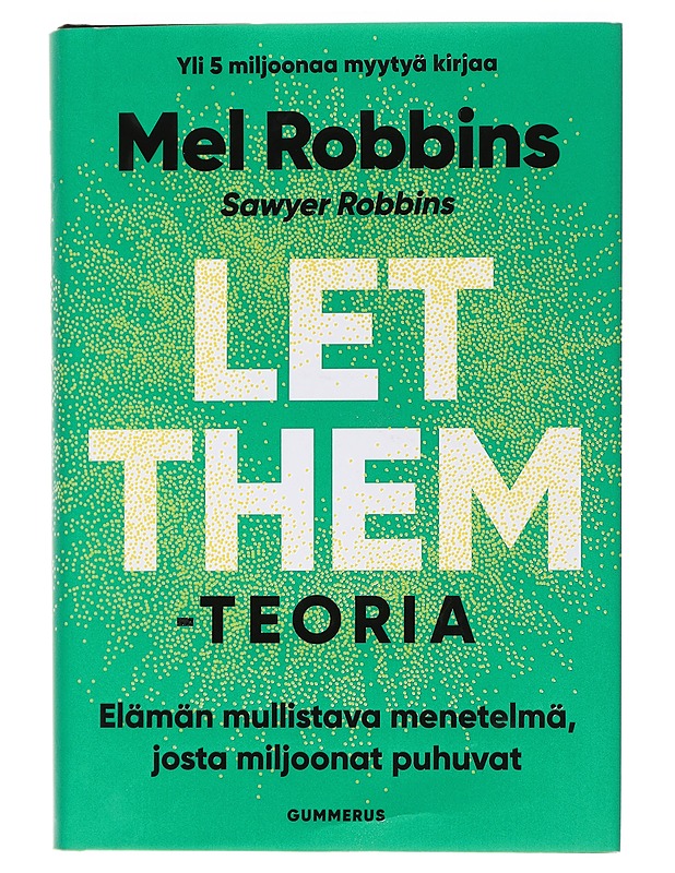 Let them -teoria : elämän mullistava menetelmä, josta miljoonat puhuvat - Mel Robbins - Tietokirjat ja oppaat - 10105444725 - 0