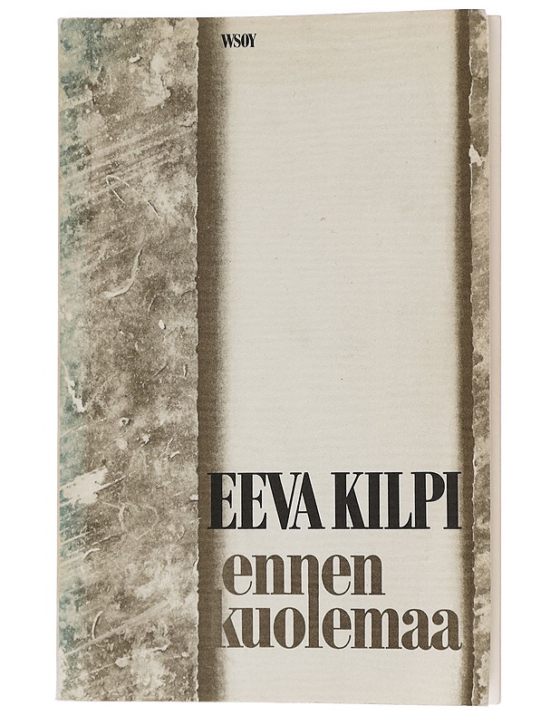 Ennen kuolemaa - Kilpi, Eeva - Runot ja näytelmät - 10105444726 - 0