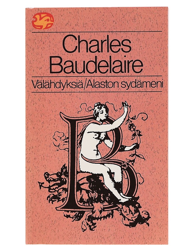 Välähdyksiä ; Alaston sydämeni - Baudelaire, Charles - Elämäkerrat ja muistelmat - 10105444734 - 0