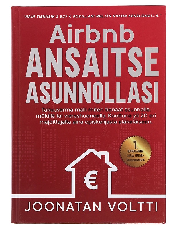 Airbnb - ansaitse asunnollasi : takuuvarma malli miten tienaat asunnolla, mökillä tai vierashuoneella : koottuna yli 20 eri majoittajalta aina opiskelijasta eläkeläiseen - Joonatan - Tietokirjat ja oppaat - 10105444731 - 0
