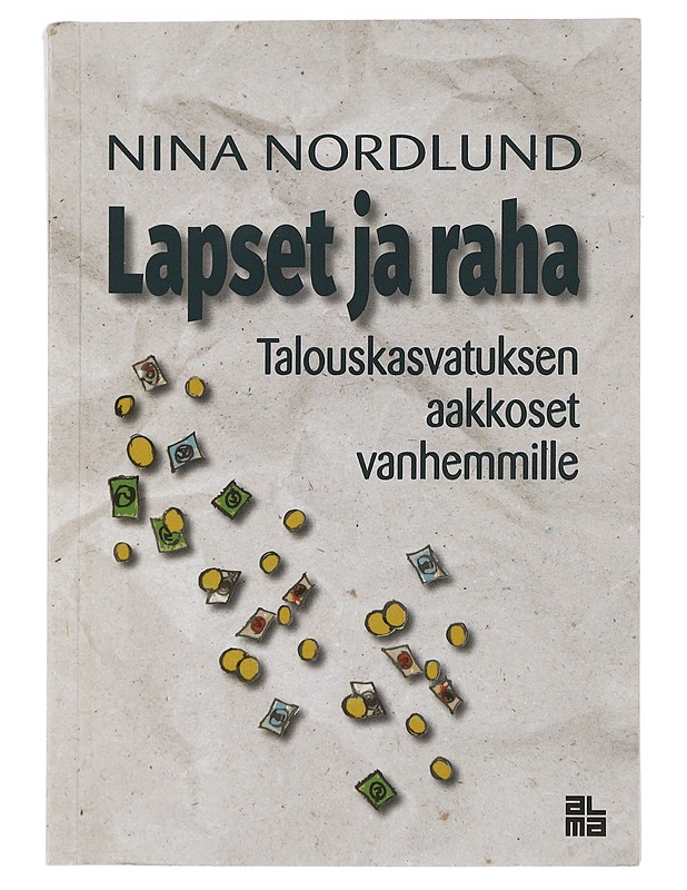 Lapset ja raha : talouskasvatuksen aakkoset vanhemmille - Nordlund, Nina - Tietokirjat ja oppaat - 10105444737 - 0