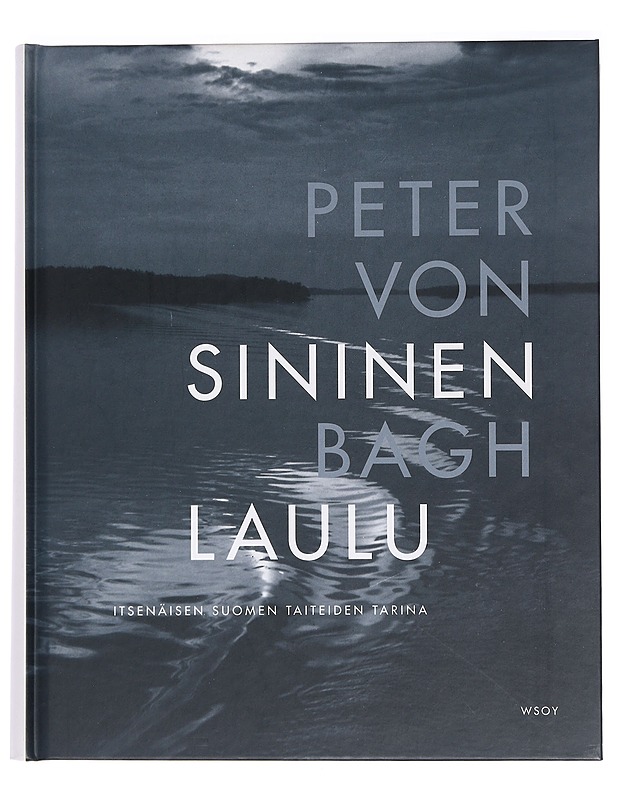 Sininen laulu : itsenäisen Suomen taiteiden tarina - Bagh, Peter von - Tietokirjat ja oppaat - 10105444757 - 0