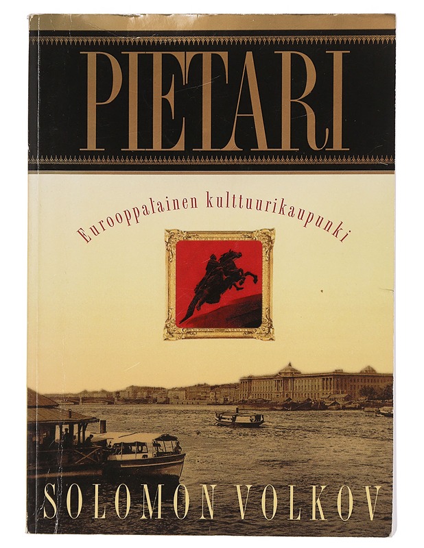Pietari : eurooppalainen kulttuurikaupunki - Volkov, Solomon - Tietokirjat ja oppaat - 10105444756 - 0