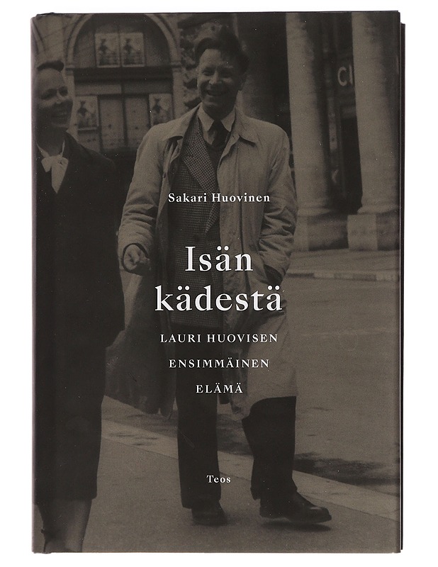 Isän kädestä : Lauri Huovisen ensimmäinen elämä - Sakari Huovinen - Elämäkerrat ja muistelmat - 10105444765 - 0