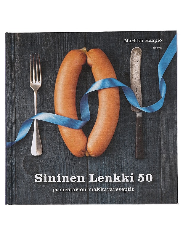 Sininen lenkki 50 ja mestarien makkarareseptit - Haapio, Markku - Historiakirjat - 10105444766 - 0