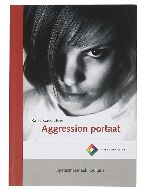 Aggression portaat : opetusmateriaali kouluille - Raisa Cacciatore - Tietokirjat ja oppaat - 10105444769 - 0