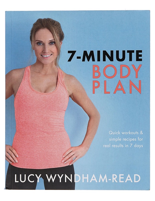 7-minute Body Plan. Quick workouts & simple recipes for real results in 7 days - Lucy Wyndham-Read - Harrastekirjat - 10105444818 - 0