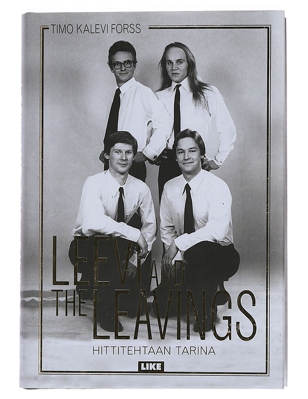 Leevi and the Leavings : hittitehtaan tarina - Timo Kalevi Forss - Elämäkerrat ja muistelmat - 10105444831 - 0
