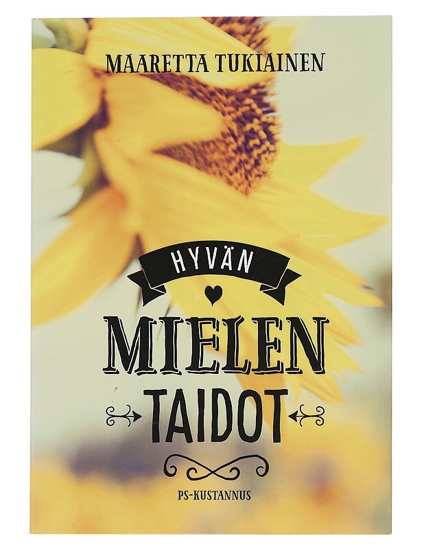 Hyvän mielen taidot - Tukiainen, Maaretta - Tietokirjat ja oppaat - 10105444854 - 0