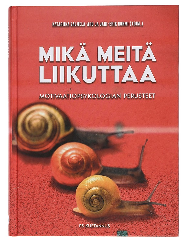Mikä meitä liikuttaa : motivaatiopsykologian perusteet - Salmela-Aro, Katariina - Tietokirjat ja oppaat - 10105444857 - 0