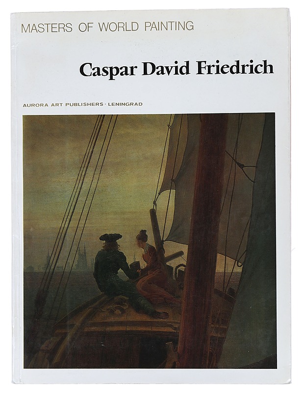 Masters of World Painting : Caspar David Friedrich - Asvarishch, Boris - Taide- ja kulttuurikirjat - 10105444856 - 0