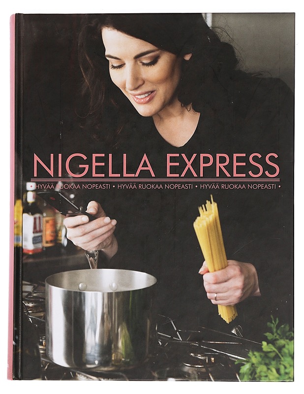 Nigella Express : hyvää ruokaa nopeasti - Lawson, Nigella - Ruokakirjat - 10105444897 - 0