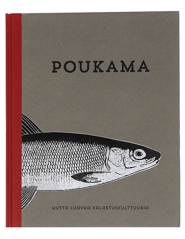 Poukama : Uutta luovaa kalastuskulttuuria - Ilmari Leppihalme - Harrastekirjat - 10105444899 - 0