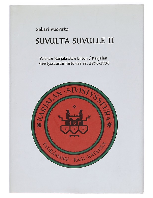 Suvulta suvulle. 2, Wienan karjalaisten liiton/Karjalan sivistysseuran historiaa vv. 1906-1996 - Sakari Vuoristo - Historiakirjat - 10105444921 - 0