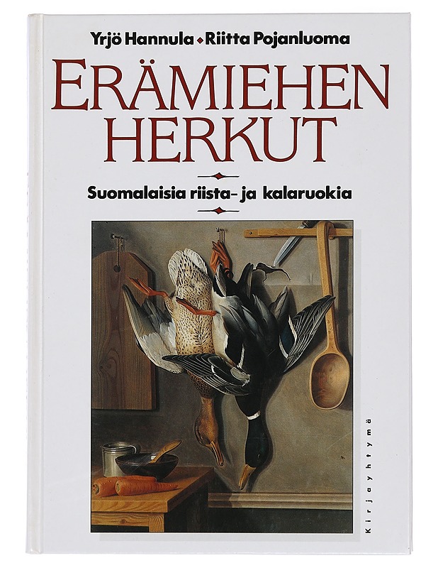 Erämiehen herkut suomalaisia riista- ja kalaruokia - Hannula, Yrjö - Tietokirjat ja oppaat - 10105444953 - 0