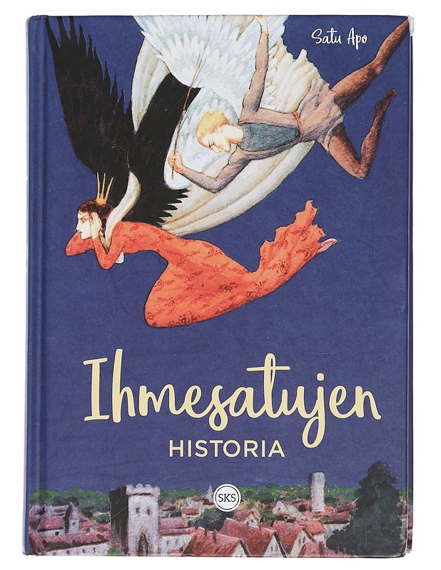 Ihmesatujen historia : näkökulmia kirjailijoiden, kansankertojien ja tutkijoiden traditioon - Satu Apo - Lastenkirjat - 10105445011 - 0