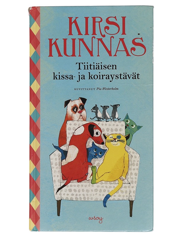 Tiitiäisen kissa- ja koiraystävät : ja yllättävästi myös hiiret - Kunnas, Kirsi - Lastenkirjat - 10105445140 - 0