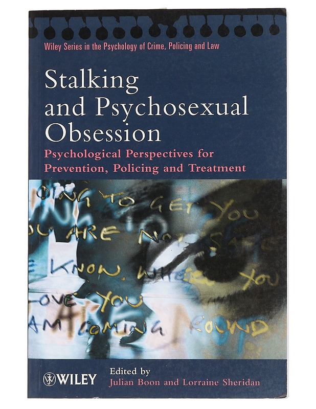 Stalking and psychosexual obsession : psychological perspectives for prevention, policing and treatment - Boon, Julian - Tietokirjat ja oppaat - 10105445177 - 0