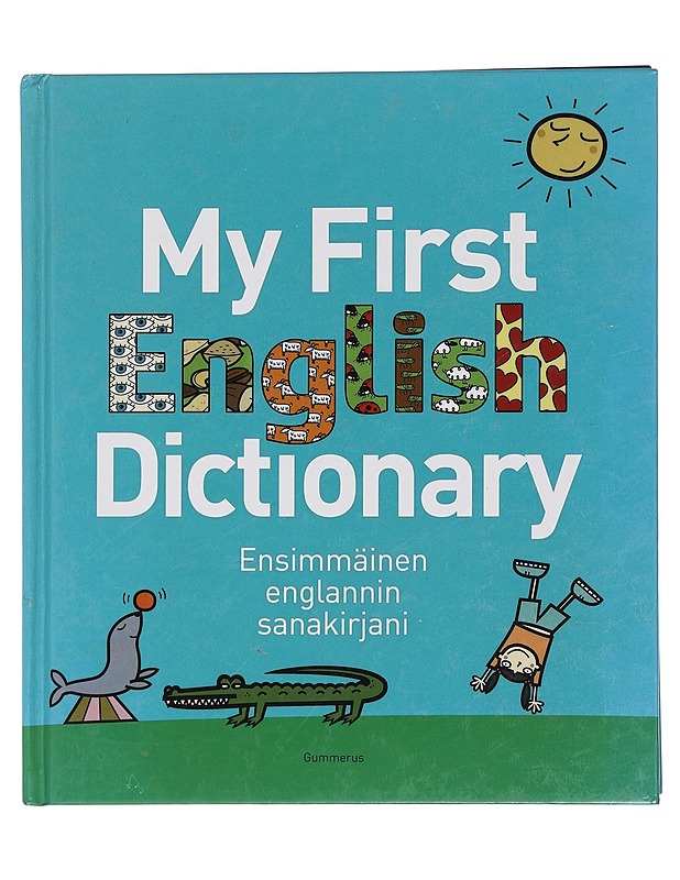 My first English dictionary = Ensimmäinen englannin sanakirjani - Goldsmith, Evelyn - Tietokirjat ja oppaat - 10105445189 - 0