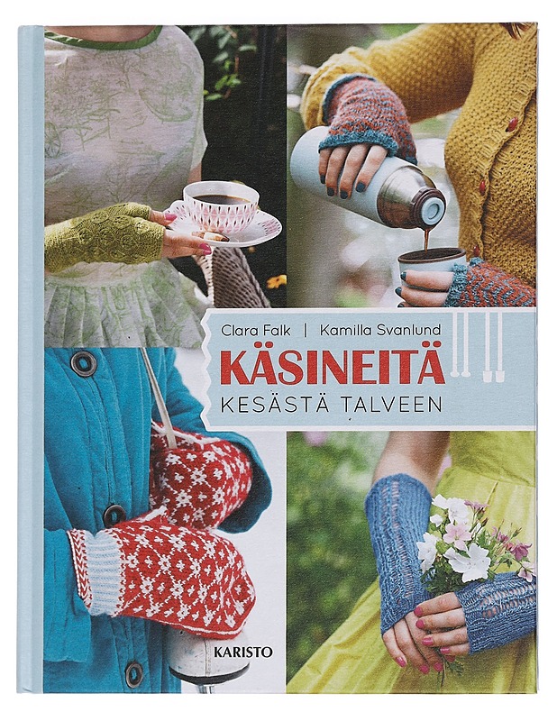 Käsineitä kesästä talveen - Falk, Clara - Tietokirjat ja oppaat - 10105445220 - 0